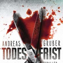 Thriller: Todesfrist von Andreas Gruber